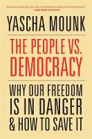 Book Cover for The People vs. Democracy by Yascha Mounk