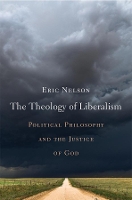 Book Cover for The Theology of Liberalism by Eric Nelson