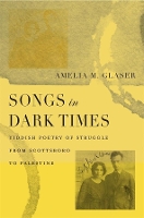 Book Cover for Songs in Dark Times by Amelia M. Glaser
