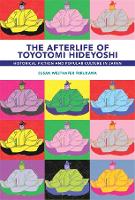 Book Cover for The Afterlife of Toyotomi Hideyoshi by Susan Westhafer Furukawa