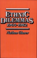 Book Cover for Ethnic Dilemmas, 1964–1982 by Nathan Glazer