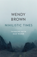 Book Cover for Nihilistic Times by Wendy Brown