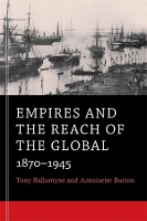 Book Cover for Empires and the Reach of the Global by Tony Ballantyne, Antoinette Burton