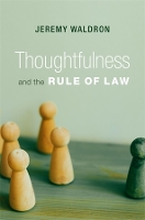 Book Cover for Thoughtfulness and the Rule of Law by Jeremy Waldron