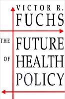 Book Cover for The Future of Health Policy by Victor R Fuchs