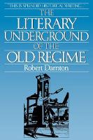 Book Cover for The Literary Underground of the Old Regime by Robert Darnton