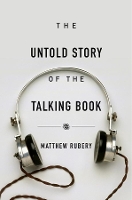 Book Cover for The Untold Story of the Talking Book by Matthew Rubery