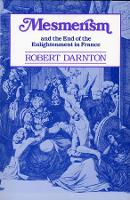 Book Cover for Mesmerism and the End of the Enlightenment in France by Robert Darnton