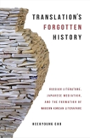 Book Cover for Translation’s Forgotten History by Heekyoung Cho