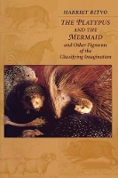 Book Cover for The Platypus and the Mermaid by Harriet Ritvo