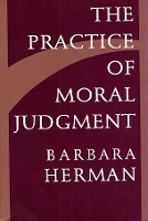 Book Cover for The Practice of Moral Judgment by Barbara Herman