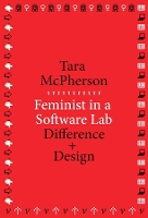 Book Cover for Feminist in a Software Lab by Tara McPherson