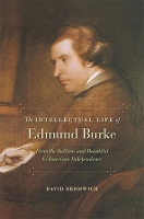 Book Cover for The Intellectual Life of Edmund Burke by David Bromwich