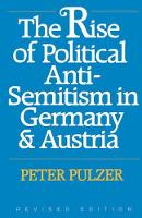 Book Cover for The Rise of Political Anti-Semitism in Germany and Austria by Peter Pulzer