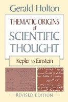 Book Cover for Thematic Origins of Scientific Thought by Gerald Holton