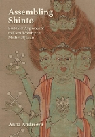 Book Cover for Assembling Shinto by Anna Andreeva