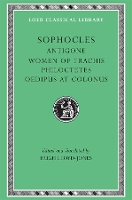 Book Cover for Antigone. The Women of Trachis. Philoctetes. Oedipus at Colonus by Sophocles