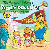 Book Cover for The Berenstain Bears Don't Pollute (Anymore) by Stan Berenstain, Jan Berenstain