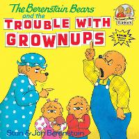 Book Cover for The Berenstain Bears and the Trouble with Grownups by Stan Berenstain, Jan Berenstain