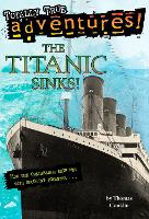 Book Cover for The Titanic Sinks! (Totally True Adventures) by Thomas Conklin