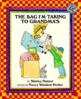 Book Cover for The Bag I'm Taking to Grandma's by Shirley Neitzel, Shirley Neithzel