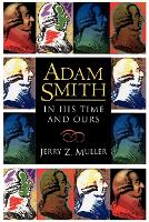Book Cover for Adam Smith in His Time and Ours by Jerry Z. Muller