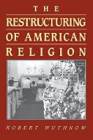 Book Cover for The Restructuring of American Religion by Robert Wuthnow