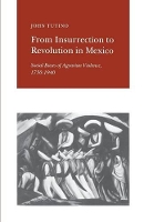 Book Cover for From Insurrection to Revolution in Mexico by John Tutino