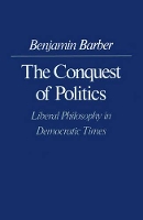 Book Cover for The Conquest of Politics by Benjamin R. Barber