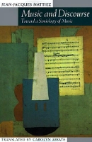 Book Cover for Music and Discourse by Jean-Jacques Nattiez