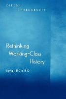 Book Cover for Rethinking Working-Class History by Dipesh Chakrabarty