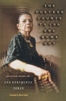 Book Cover for The Poetess Counts to 100 and Bows Out by Ana Enriqueta Terán