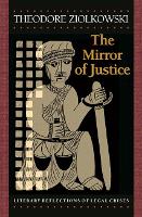 Book Cover for The Mirror of Justice by Theodore Ziolkowski