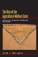 Book Cover for The Rise of the Agricultural Welfare State by Adam D. Sheingate