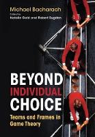 Book Cover for Beyond Individual Choice by Michael Bacharach