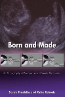 Book Cover for Born and Made by Sarah Franklin, Celia Roberts