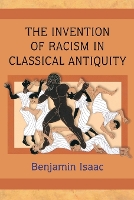 Book Cover for The Invention of Racism in Classical Antiquity by Benjamin Isaac