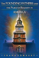 Book Cover for The Founding Fathers and the Place of Religion in America by Frank Lambert