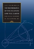 Book Cover for The Mathematics of the Heavens and the Earth by Glen Van Brummelen