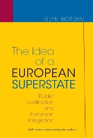 Book Cover for The Idea of a European Superstate by Glyn Morgan