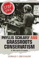 Book Cover for Phyllis Schlafly and Grassroots Conservatism by Donald T. Critchlow