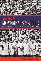 Book Cover for When Movements Matter by Edwin Amenta