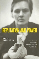 Book Cover for Reputation and Power by Daniel Carpenter