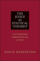 Book Cover for The Judge as Political Theorist by David Robertson