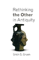 Book Cover for Rethinking the Other in Antiquity by Erich S. Gruen