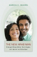 Book Cover for The New Arab Man by Marcia C. Inhorn