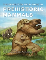 Book Cover for The Princeton Field Guide to Prehistoric Mammals by Donald R. Prothero