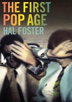 Book Cover for The First Pop Age by Hal Foster