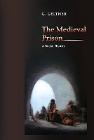 Book Cover for The Medieval Prison by G. Geltner