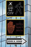 Book Cover for X and the City by John Adam